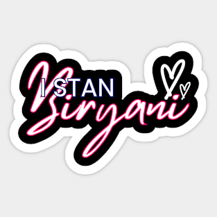 I Stan Biryani Love Indian food  Foodie Humor Slang Sticker